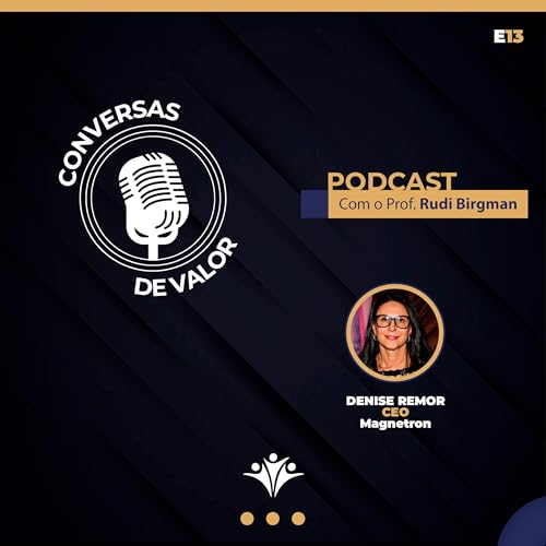 Conversas de Valor #13 - Cen&aacute;rio Brasileiro - Denise Remor