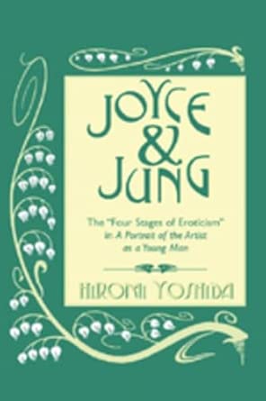 Joyce and Jung: The "Four Stages of Eroticism" in A Portrait of the Artist as a Young Man New Edition book cover