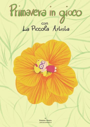 Primavera in gioco con La Piccola Artista | Libro attività per Bambini | Lavoretti | Infanzia | Color