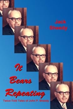 Paperback It Bears Repeating: Twice-Told Tales of John P. Sheedy Book