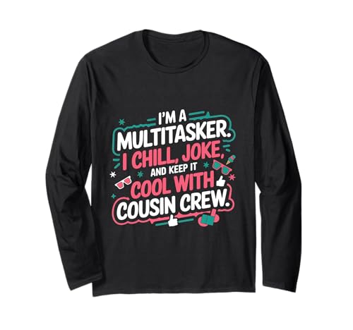 Cousin crew,I'm a multitasker I chill joke and keep it cool TVc