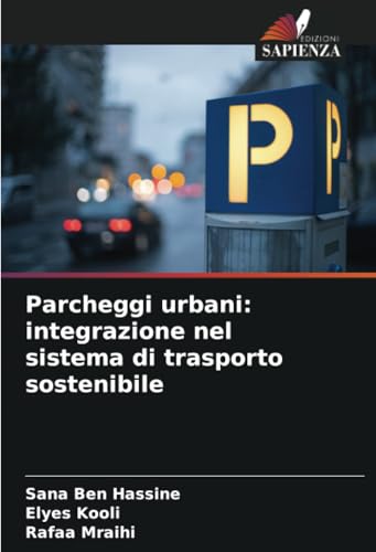 Parcheggi urbani: integrazione nel sistema di trasporto sostenibile