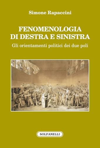 Fenomenologia di destra e di sinistra. Gli orientamenti politici dei due poli