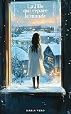 mondoufficio  La fille qui répare le monde (French Edition)
