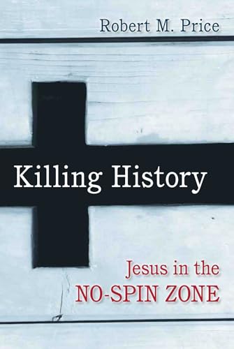 Killing History: Jesus In The No-Spin Zone