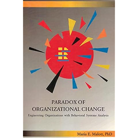 Paradox of Organizational Change: Engineering Organizations with Behavioral Systems Analysis Cover