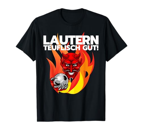 Fussball Lautern Verein Kaiserslautern Lautre Stadt Pfalz T-Shirt