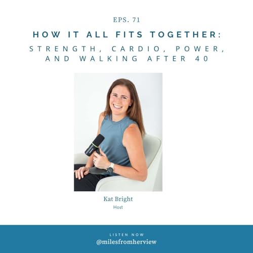71-How It All Fits Together: Strength, Cardio, Power, and Walking After 40 Podcast Por arte de portada