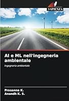 AI e ML nell'ingegneria ambientale: Ingegneria ambientale (Italian Edition) 6208764424 Book Cover
