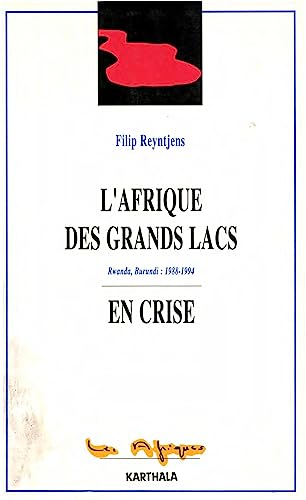 L'Afrique des grands lacs en crise: Rwanda, Burundi, 1988-1994