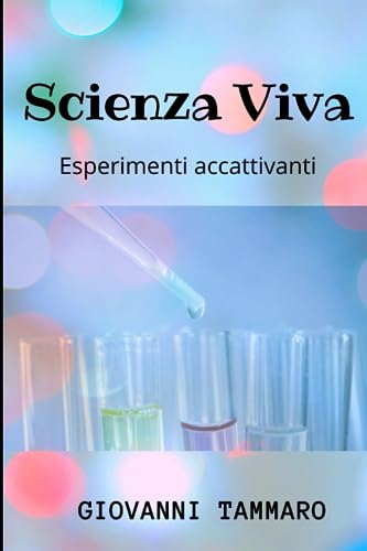Scienza viva: Esperimenti accattivant