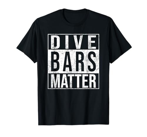 Dive Bars Matter T-Shirt