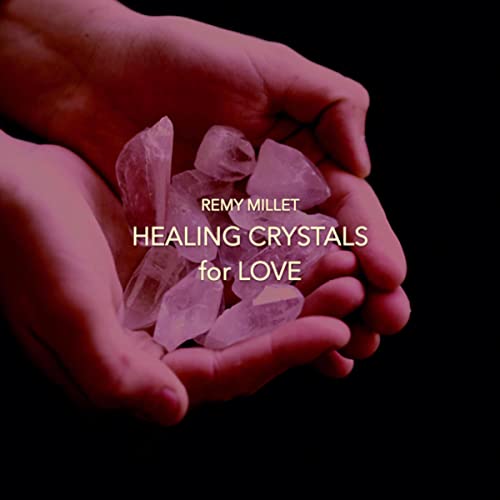 Healing Crystals for Love by Remy Millet episode artwork