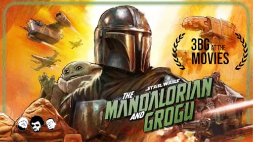 The Mandalorian and Grogu | 3BG At the Movies