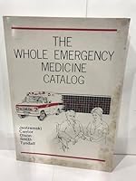 The Whole Emergency Medicine Catalog 0721611753 Book Cover