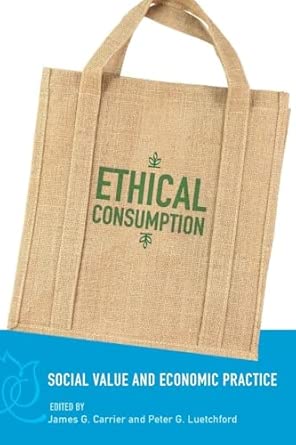 Ethical Consumption: Social Value and Economic Practice book cover