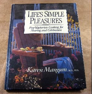 Hardcover Life's Simple Pleasures: Fine Vegetarian Cooking for Sharing and Celebration Book
