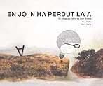 En Joan ha Perdut La A. Un Viatje per l'obra De Joan Brossa: 18 (Tresors)