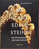 Im Glanz edler Steine: Die Juwelen der Wittelsbacher - Bernhard Graf