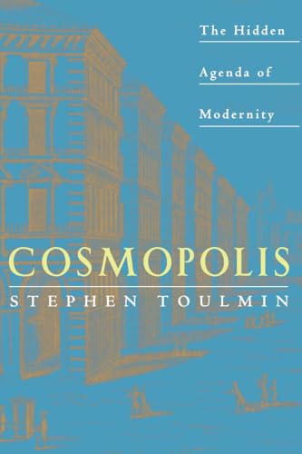 Cosmopolis: The Hidden Agenda of Modernity