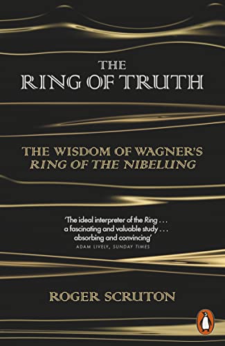 The Ring of Truth: The Wisdom of Wagner's Ring of the Nibelung (English...