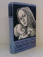 Unvergängliches Abendland. Ein Hausbuch europäischer Dichtung B0025WXVQG Book Cover