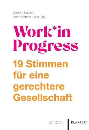 Work*in Progress: 19 Stimmen für eine gerechtere Gesellschaft für 19,95 EUR bei amazon.de Bild: Work*in Progress: 19 Stimmen für eine gerechtere Gesellschaft für 19,95 EUR bei amazon.de