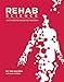 Rehab Science: How to Overcome Pain and Heal from Injury: Pain, Injury, MovementThe Complete Guide guide günstig Kaufen-Rehab Science: How to Overcome Pain and Heal from Injury: Pain, Injury, MovementThe Complete Guide
