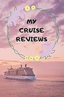 My Cruise Reviews: A fill-in the blank journal to document all of your cruise vacations 1677844213 Book Cover