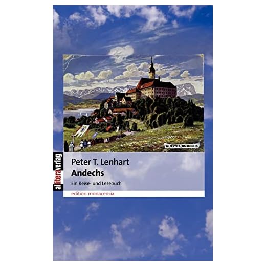 Andechs: Ein Reise- und Lesebuch