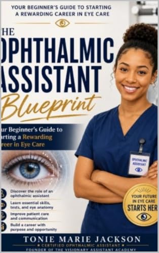 The Ophthalmic Assisting Blueprint: Your Beginner's Guide to Starting a Rewarding Career in Eye Care image 2