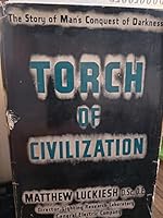 Torch of Civilization; The Story of Man's Conquest of Darkness. B000J0Y2TQ Book Cover