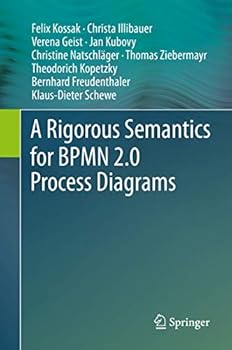 Hardcover A Rigorous Semantics for Bpmn 2.0 Process Diagrams Book