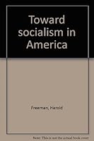 Toward socialism in America 0870739123 Book Cover