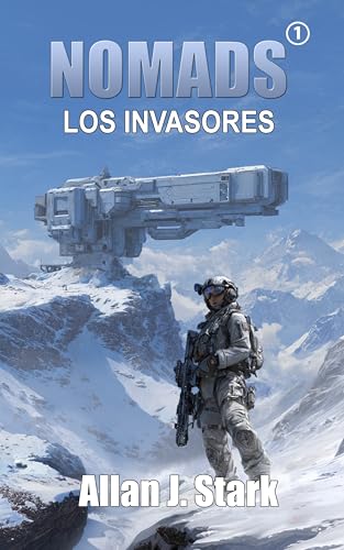 NOMADS: Los Invasores (NOMADS / NOMADS-LEGACY / NOMADS-SCAVENGERS / NOMADS-Aseera (Spanish) nº 1)