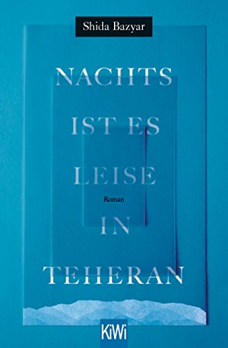 Nachts ist es leise in Teheran: Roman
