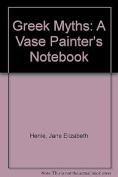 Hardcover Greek Myths: A Vase Painter's Notebook Book