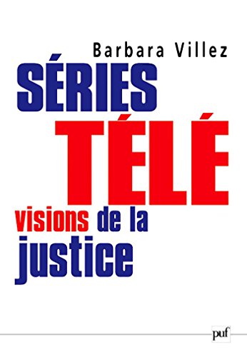 Télécharger Séries télé : visions de la justice (HORS COLLECTION) Francais PDF