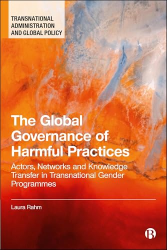 The Global Governance of Harmful Practices: Actors, Networks, and Knowledge