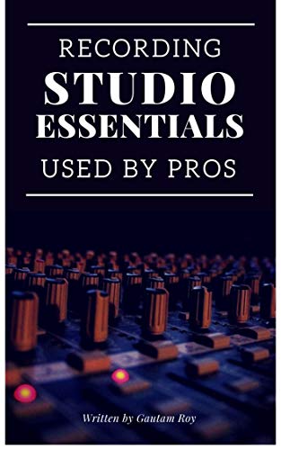 Recording Studio Essentials: Used by Pros (English Edition)