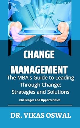 Amazon.com: The MBA's Guide to Leading Through Change: Strategies and ...