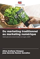 Du marketing traditionnel au marketing numérique: Habitudes de consommation en ligne, 2025 (French Edition) 6203919497 Book Cover