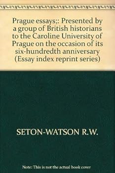 Hardcover Prague essays;: Presented by a group of British historians to the Caroline University of Prague on the occasion of its six-hundredth anniversary (Essay index reprint series) Book