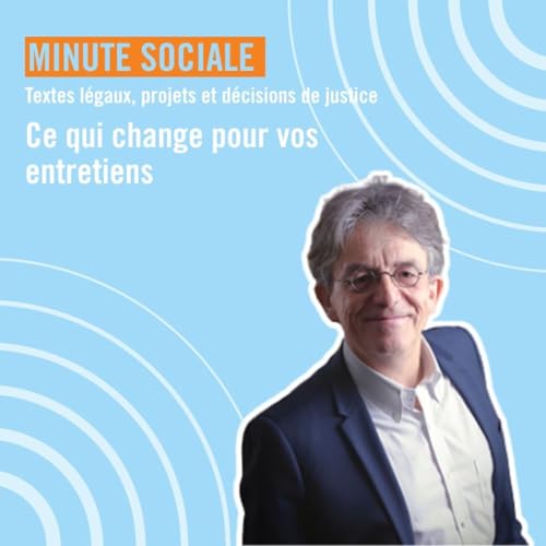 Minute Sociale : ce qui change pour vos entretiens