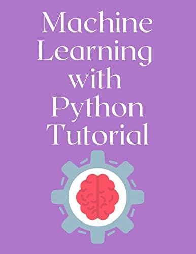 Machine Learning with Python Tutorial : Klein, Bernd: Amazon.in: Books