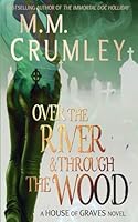 Over the River & Through the Wood (The House of Graves Series) B0CJBFH2RX Book Cover