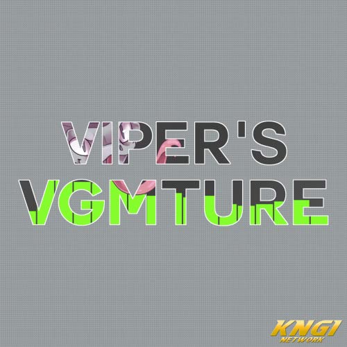 Viper&rsquo;s VGMture &ndash; S15 &ndash; Formal Reintroductions (01 January 2026)