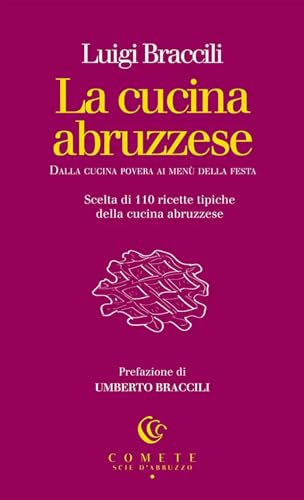 La cucina abruzzese. Dalla cucina povera ai menù della festa