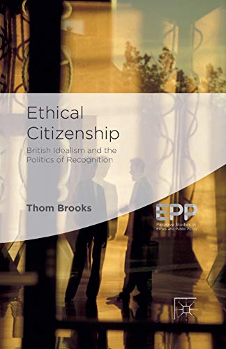 Ethical Citizenship: British Idealism and the Politics of Recognition (Palgrave Studies in Ethics and Public Policy)