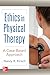 Ethics in Physical Therapy: A Case Based Approach